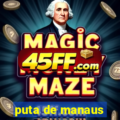 puta de manaus